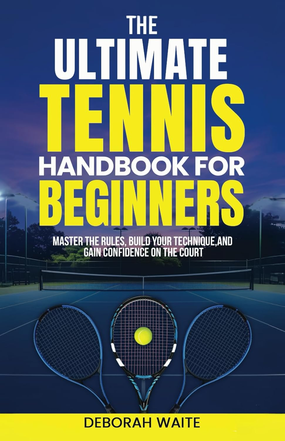 The Ultimate Tennis Handbook for Beginners: Master the Rules, Build Your Technique, and Gain Confidence on the Court image number 1