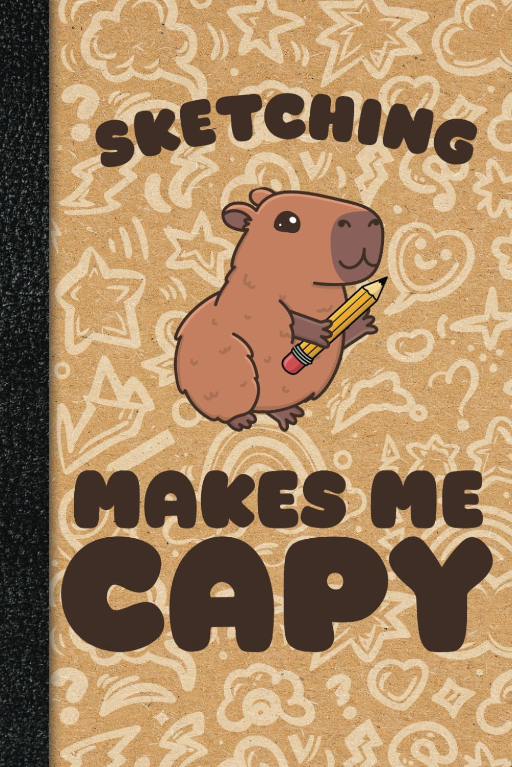 Capybara Sketchbook: Sketching Makes Me Capy, Cute Kawaii, Capybara Notebook for Drawing, 6X9, 112 Blank Pages, Great for Girls, Boys & Capybara Lovers