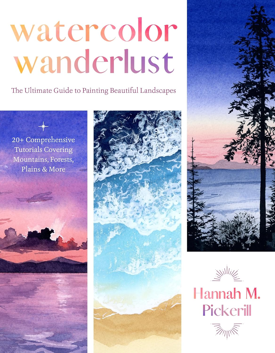 Watercolor Wanderlust: the Ultimate Guide to Painting Beautiful Landscapes