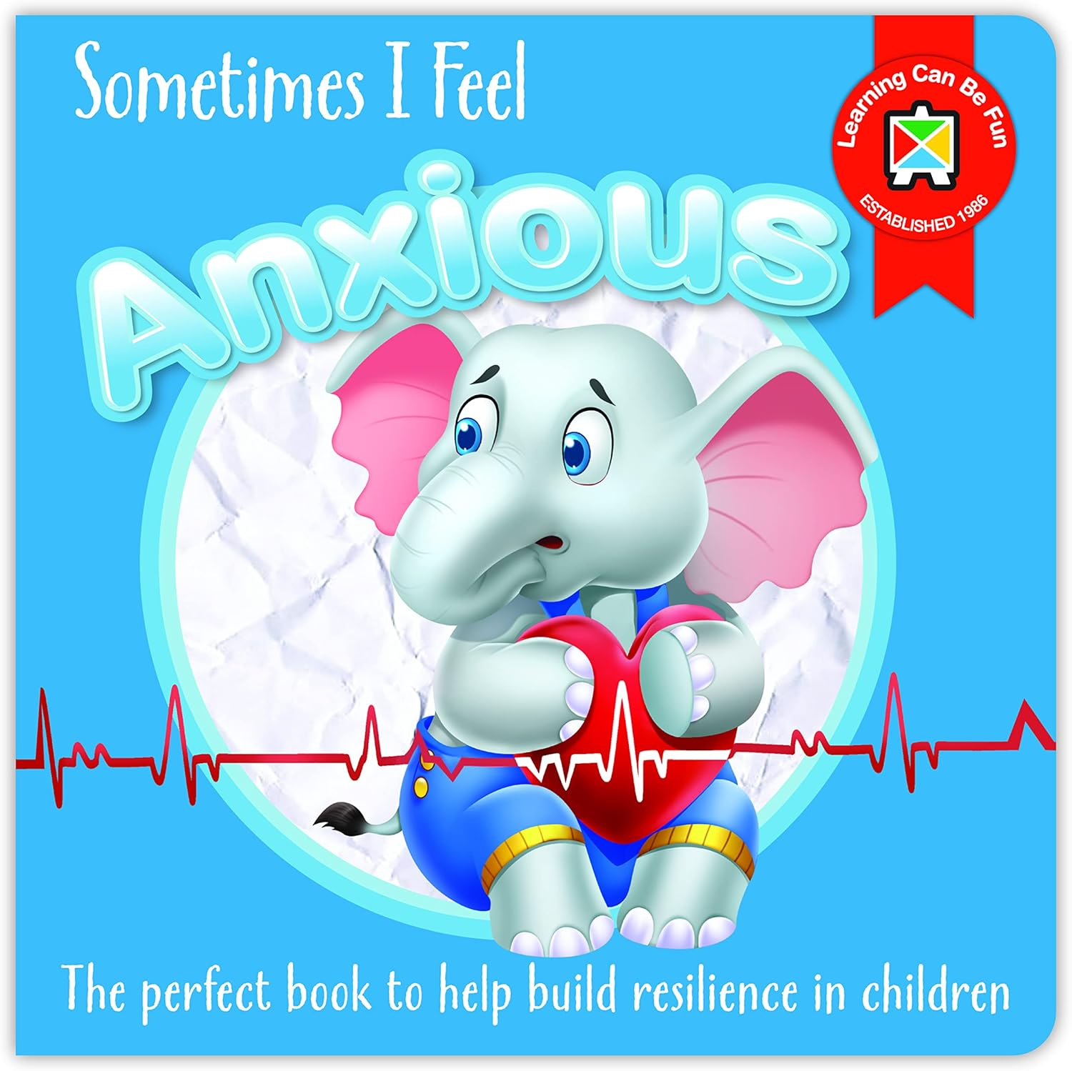 Learning Can Be Fun Sometimes I Feel Anxious Early Learning Book