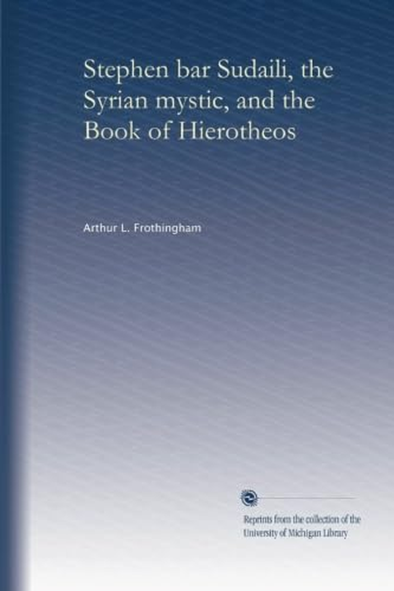 Stephen Bar Sudaili, the Syrian Mystic, and the Book of Hierotheos image number 1