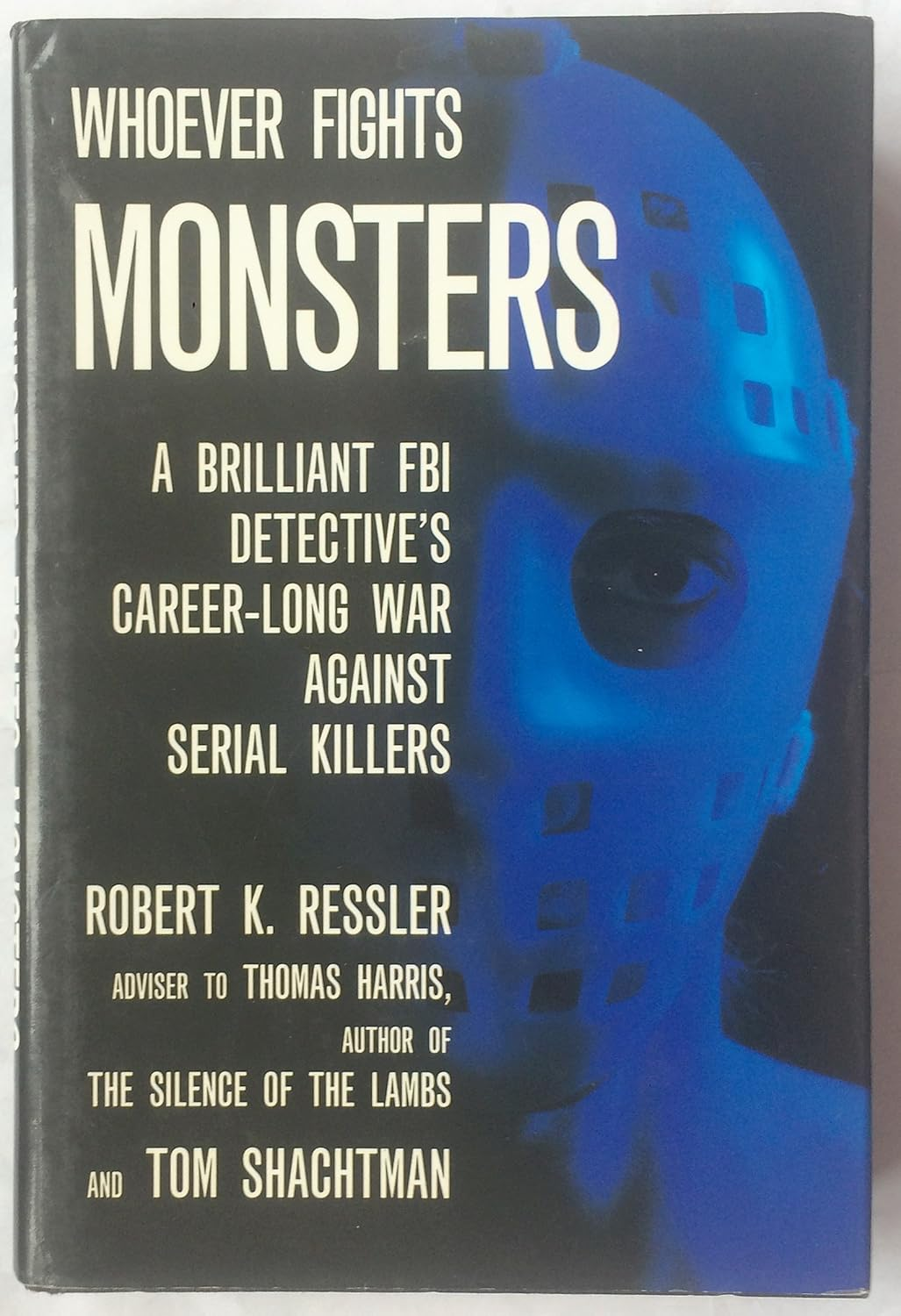 Whoever Fights Monsters: My Twenty Years Tracking Serial Killers for the FBI image number 3