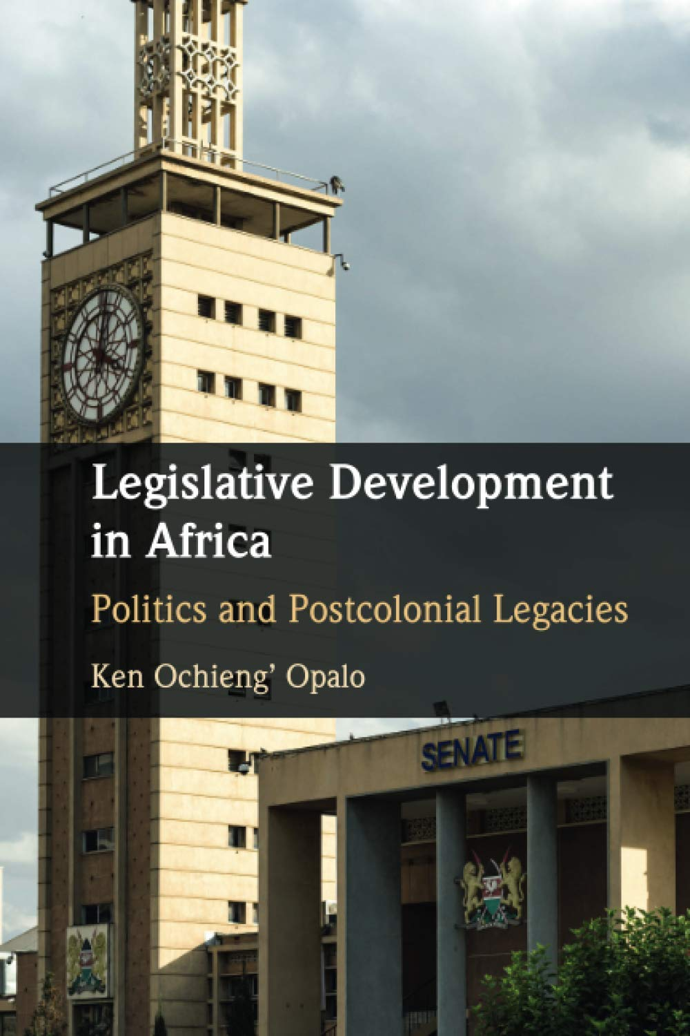 Cambridge Legislative Development in Africa Book - Paperback - 06 August 2020: Politics and Postcolonial Legacies image number 2