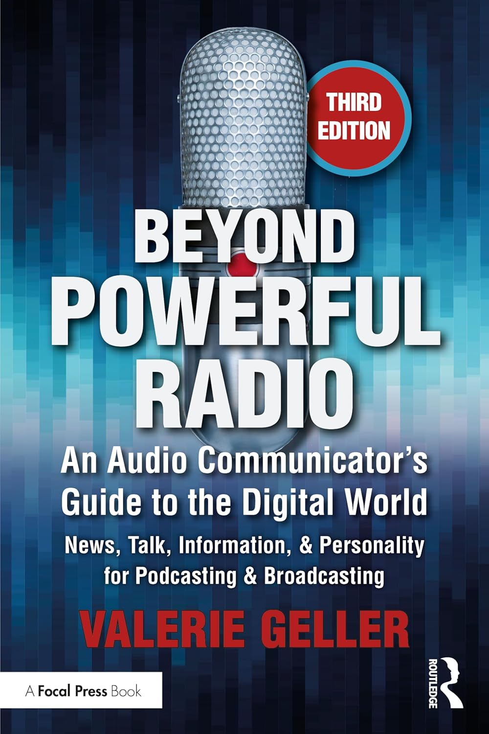 Beyond Powerful Radio: an Audio Communicator&rsquo;S Guide to the Digital World - News, Talk, Information, & Personality for Podcasting & Broadcasting