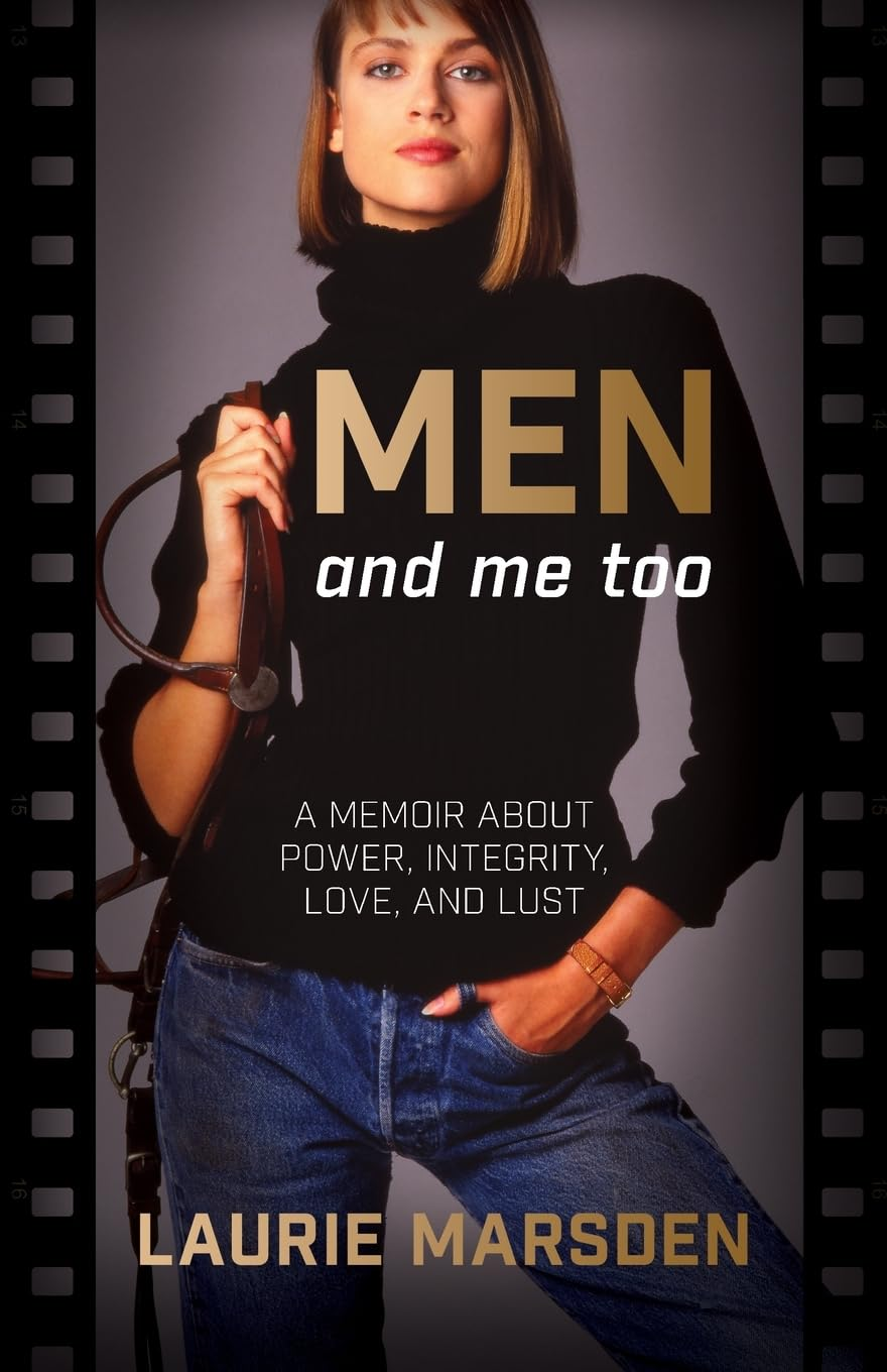 MEN and Me Too: a Memoir about Power, Integrity, Love and Lust