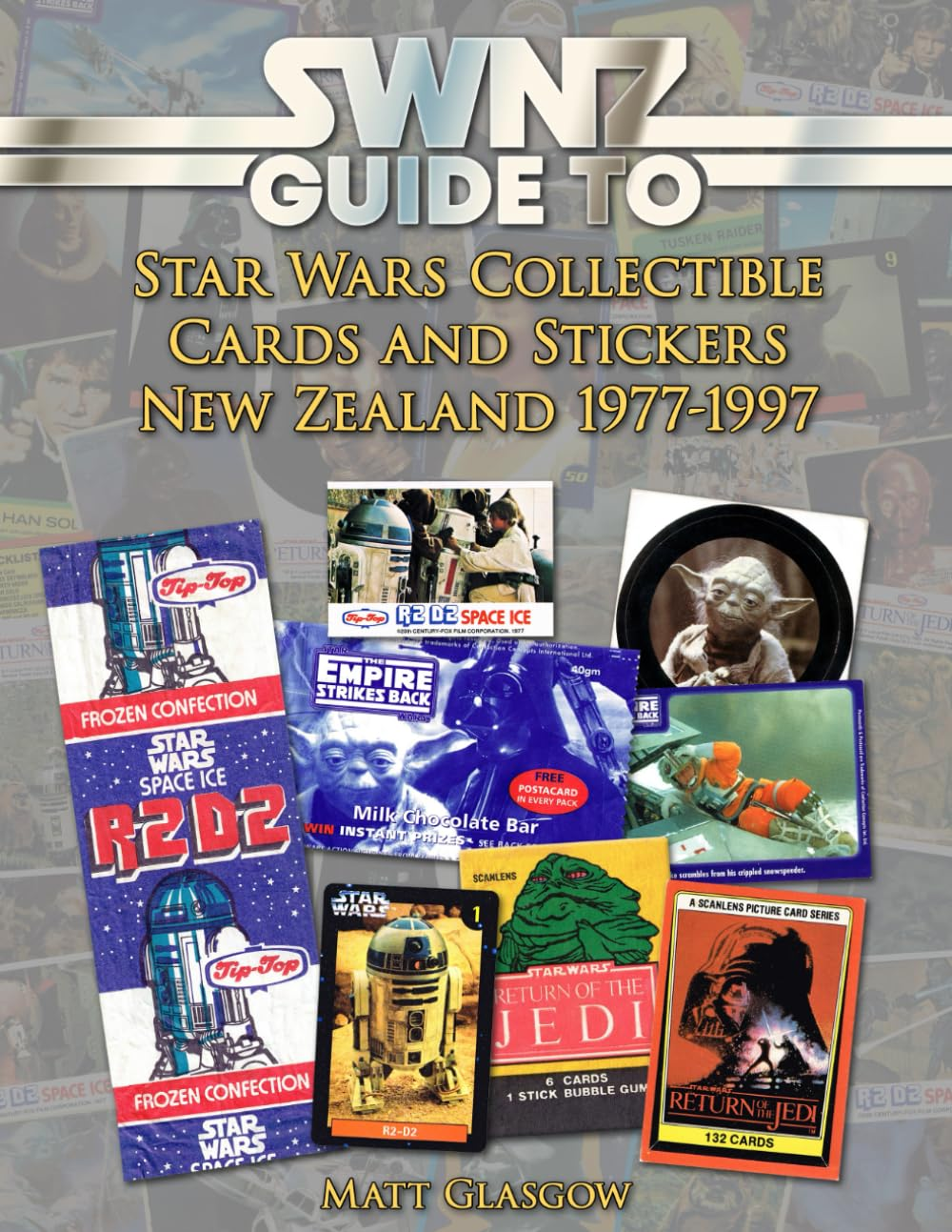 SWNZ Guide to Star Wars Collectible Cards and Stickers New Zealand 1977&ndash;1997 image number 1