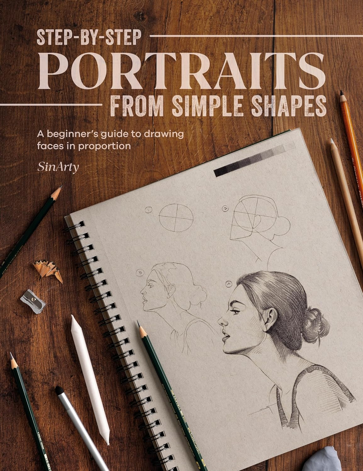 Step-By-Step Portraits from Simple Shapes: a Beginner'S Guide to Drawing Faces and Figures in Proportion image number 1