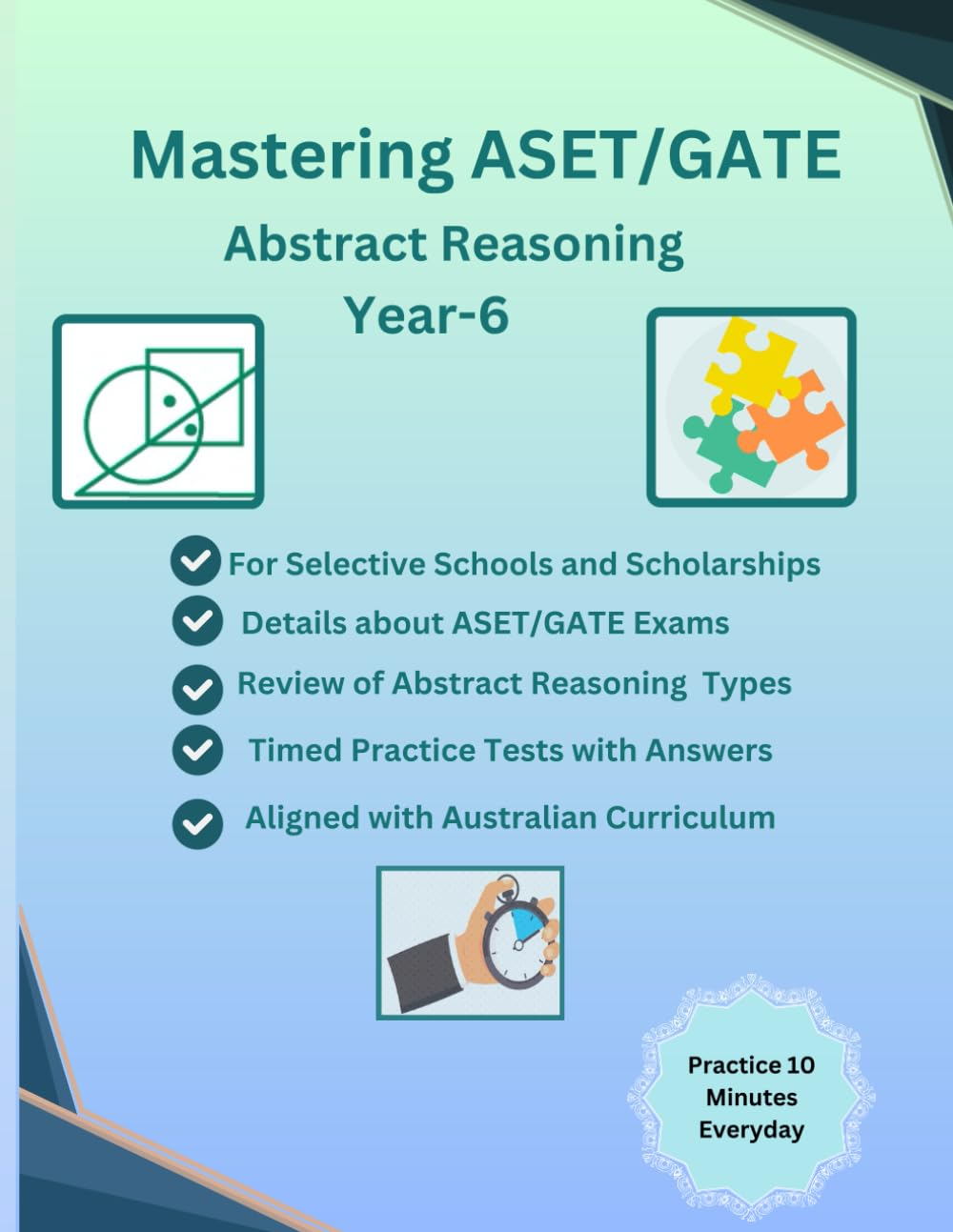 Mastering Aset(Academic Selective Entrance Test), Gate(Gifted and Talented Education) Abstract Reasoning, Year-6 Practice Book for Selective Schools ... Patterns/Analogies/Reasoning Question Set