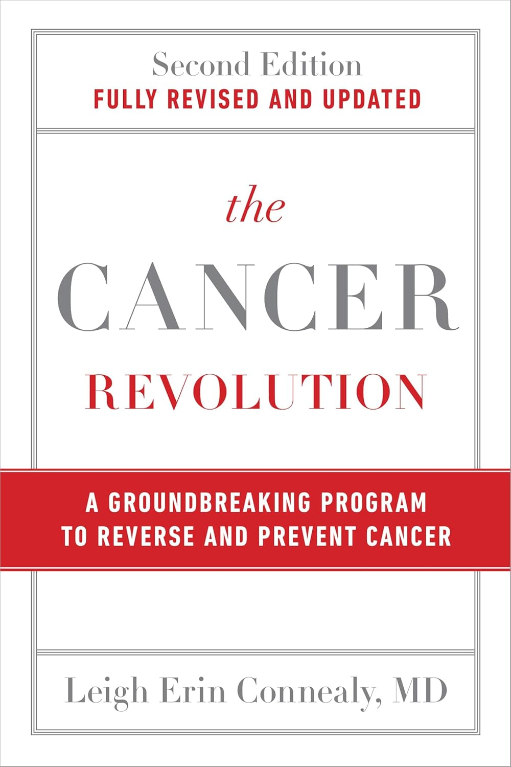 The Cancer Revolution: a Groundbreaking Program to Reverse and Prevent Cancer