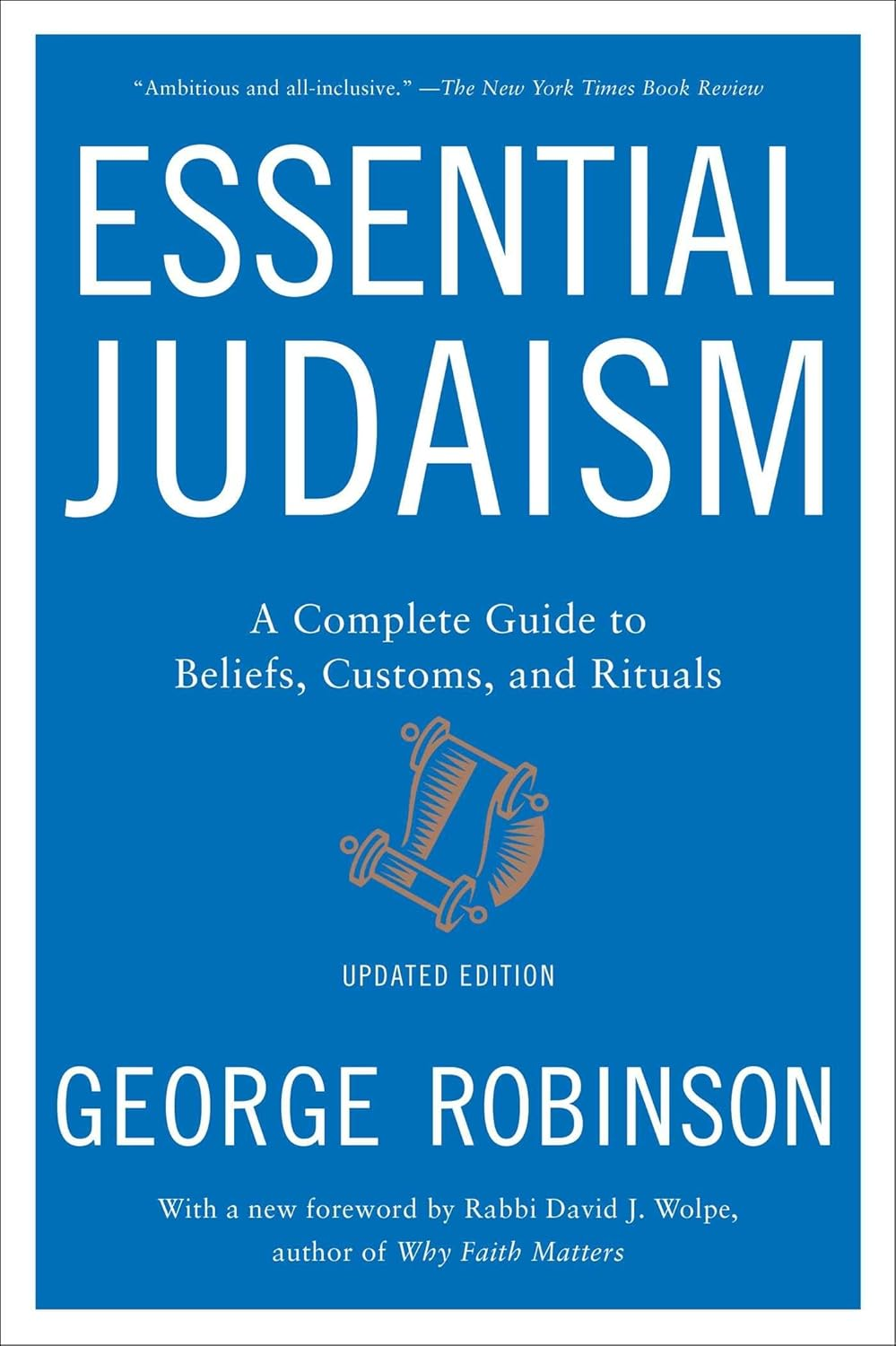 Essential Judaism: Updated Edition: a Complete Guide to Beliefs, Customs & Rituals