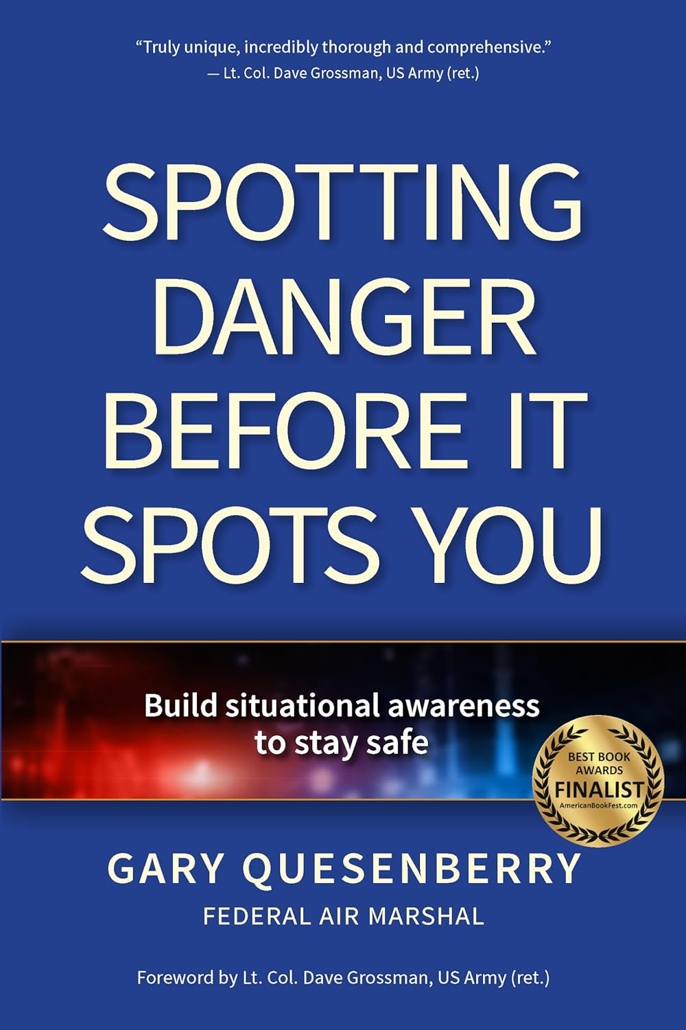 Spotting Danger before It Spots You: Build Situational Awareness to Stay Safe