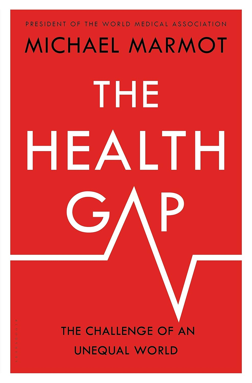 Health Gap: the Challenge of an Unequal World: the Challenge of an Unequal World