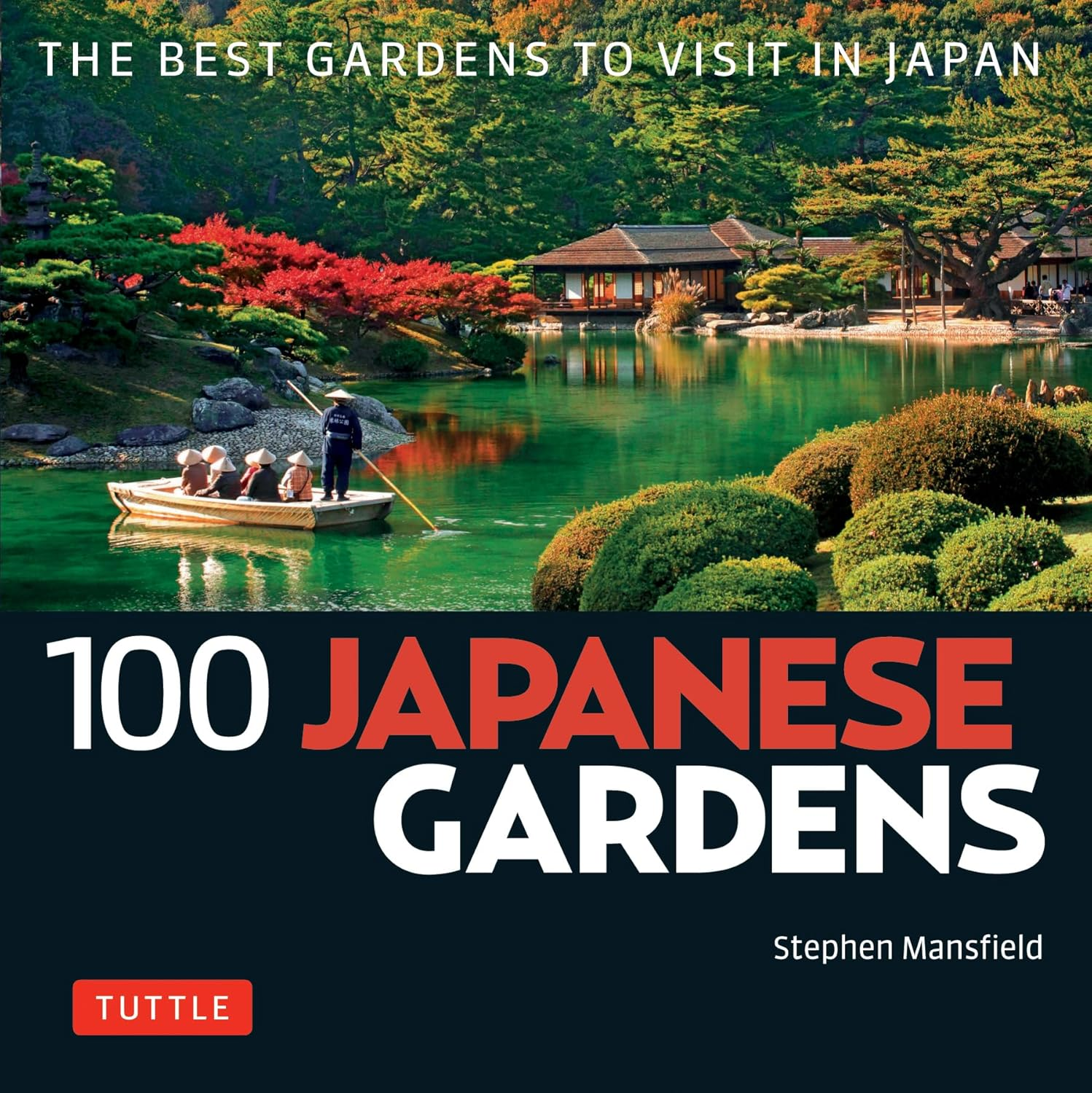 100 Japanese Gardens: the Best Gardens to Visit in Japan