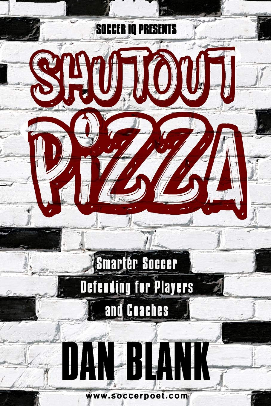 Soccer Iq Presents Shutout Pizza: Smarter Soccer Defending for Players and Coaches