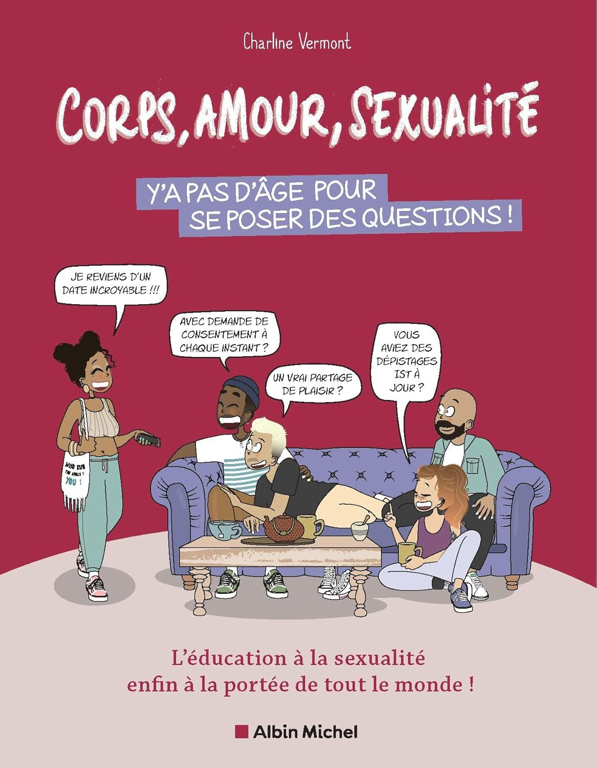 Corps, Amour, Sexualit&eacute; - Tome 2: Y'A Pas D'&Acirc;ge Pour Se Poser Les Bonnes Questions