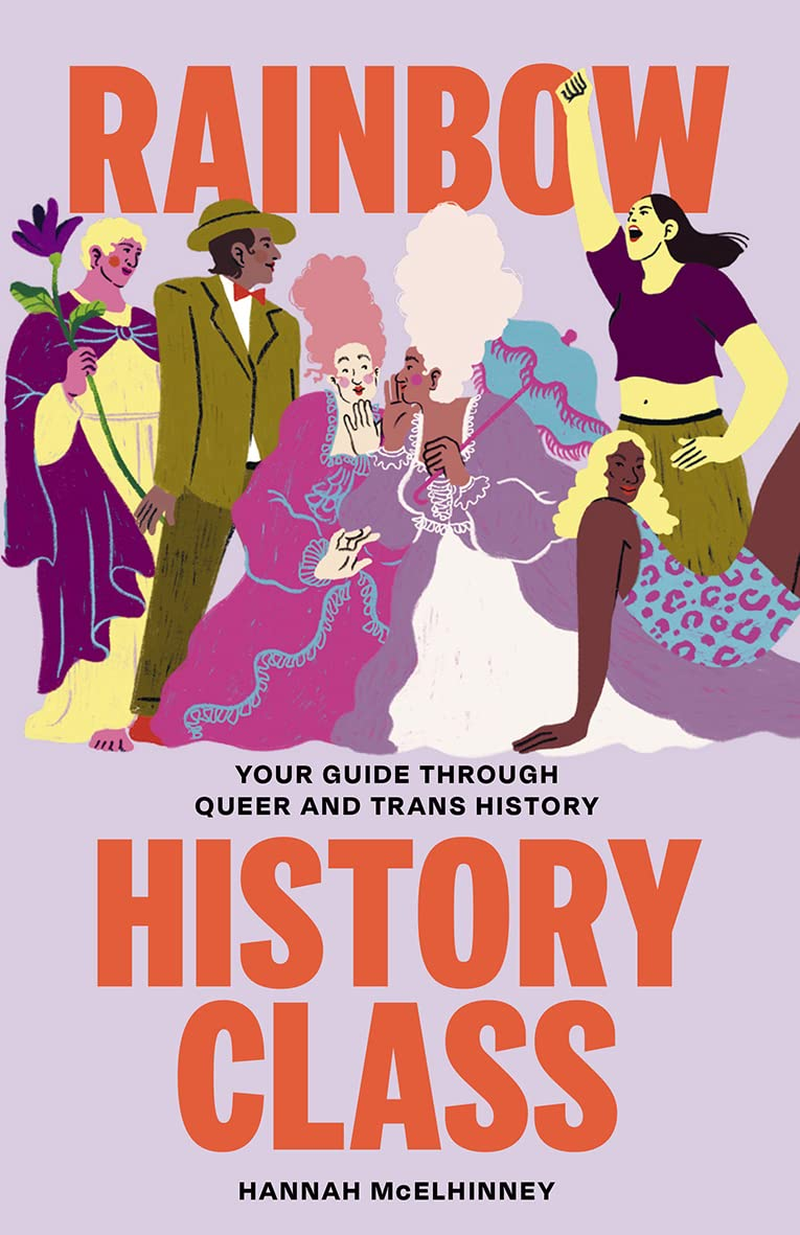 Rainbow History Class: Your Guide through Queer and Trans History