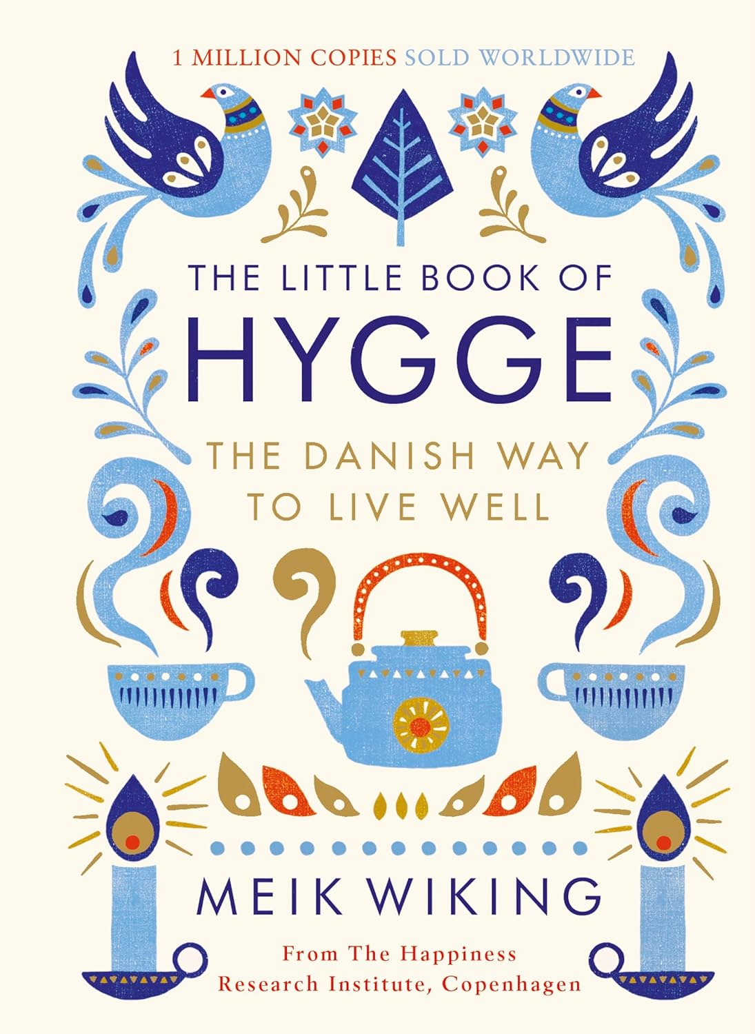 The Little Book of Hygge: the Danish Way to Live Well