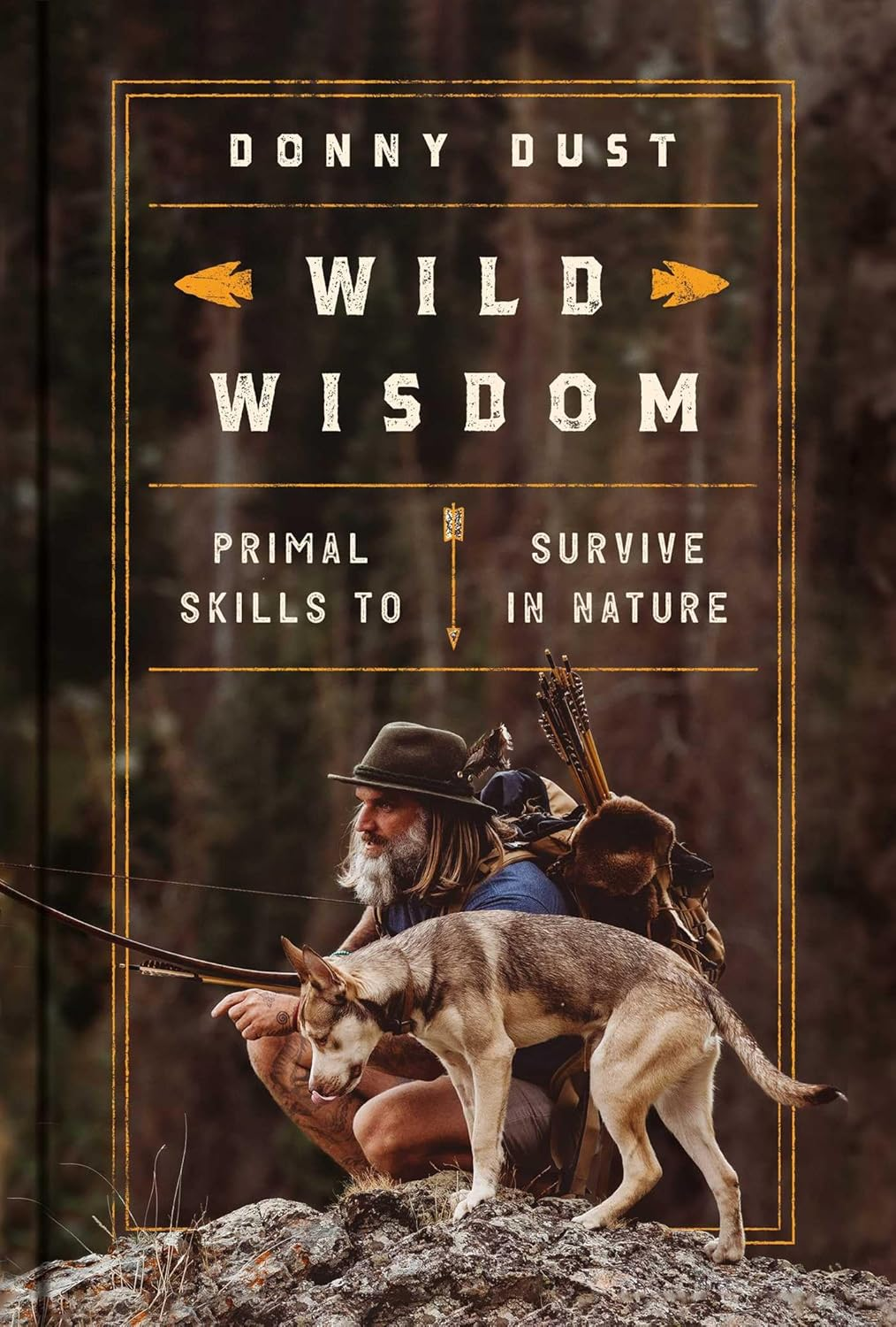 Wild Wisdom: Primal Skills to Survive in Nature - Paperback