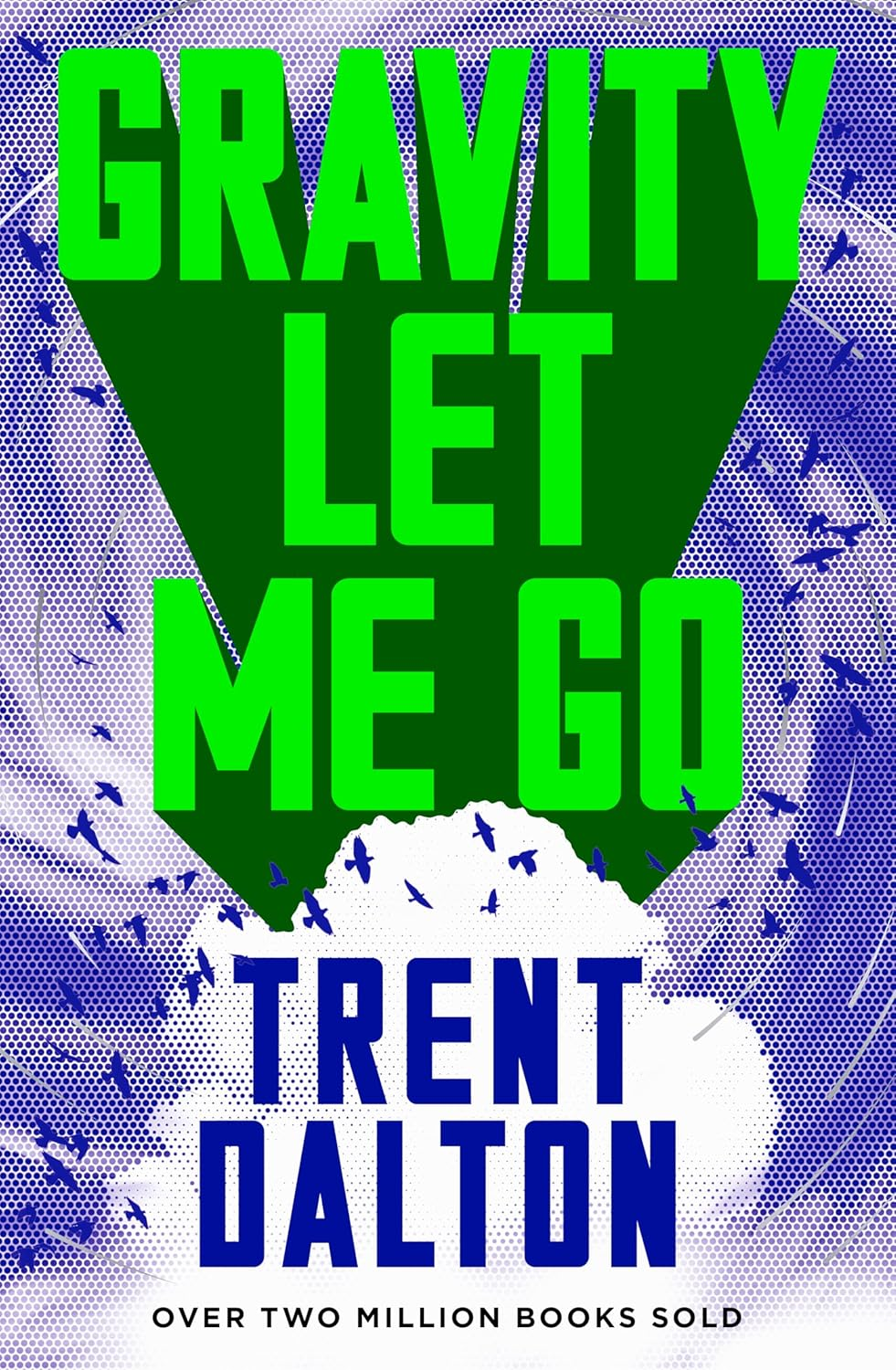 Gravity Let Me Go: the Astonishing New Novel from the Bestselling Author of BOY SWALLOWS UNIVERSE and LOLA in the MIRROR image number 2