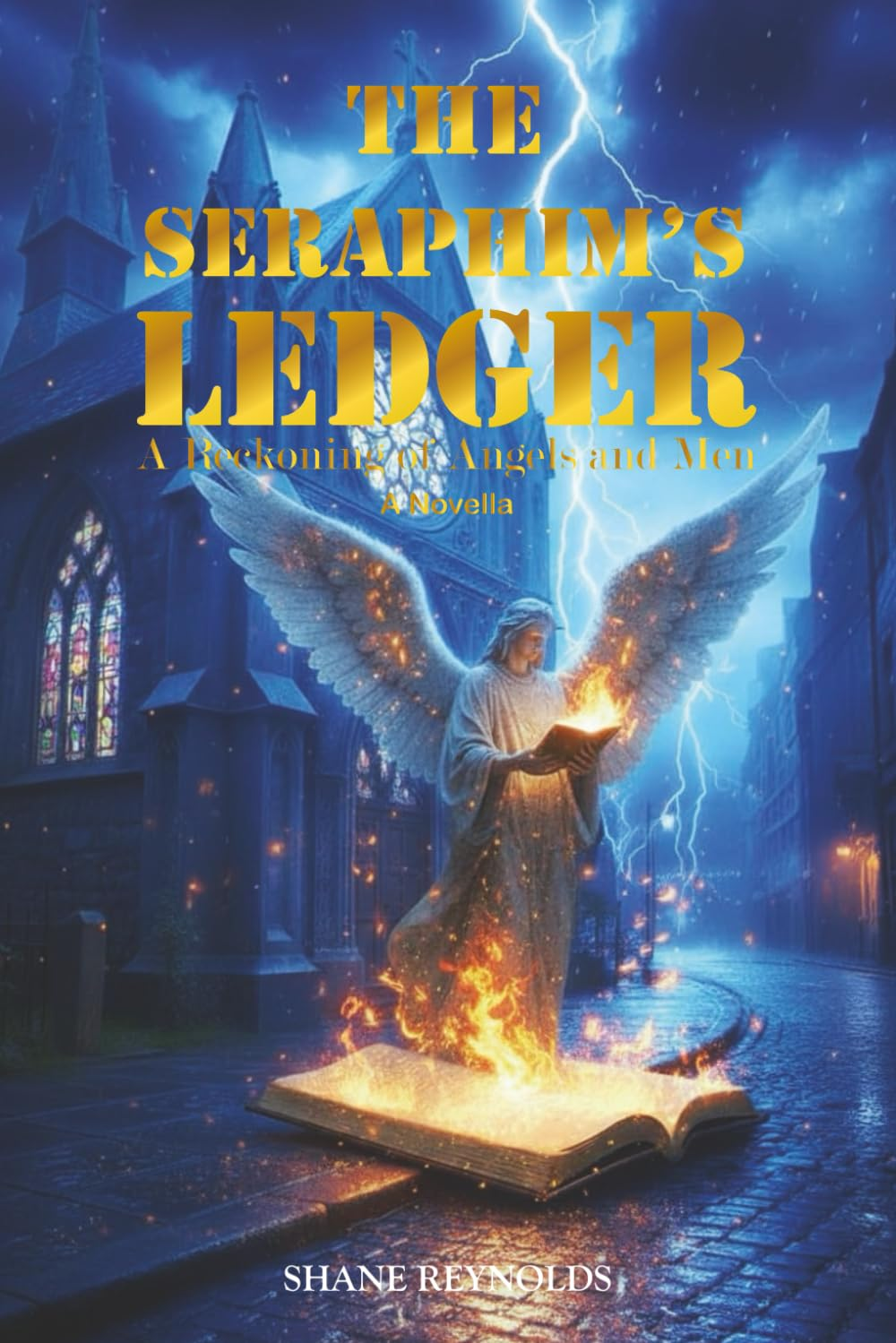 The Seraphim&rsquo;S Ledger: a Reckoning of Angels and Men