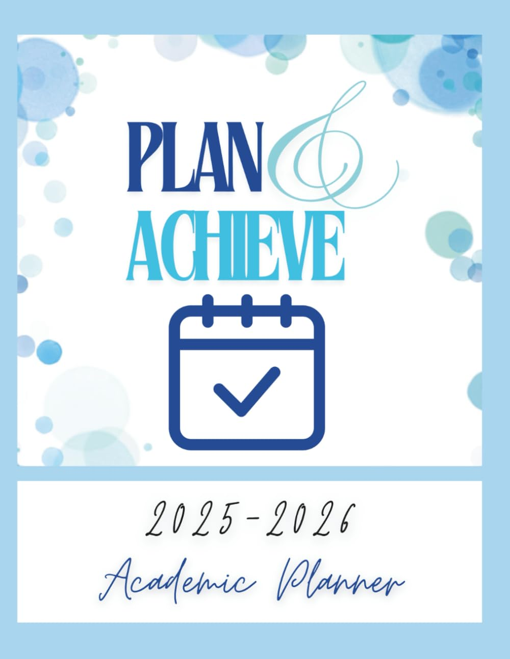 Plan & Achieve 2025-2026 Academic Calendar: Planner-Timetable-Dates-Oraganiser-To Do List