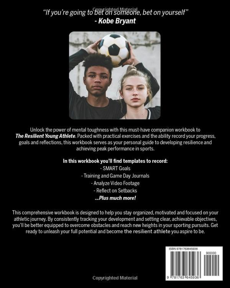 The Resilient Young Athlete Workbook: a Practical Guide to Developing Mental Toughness, Self Confidence, and a Growth Mindset amid the Successes and Setbacks of Youth Sports