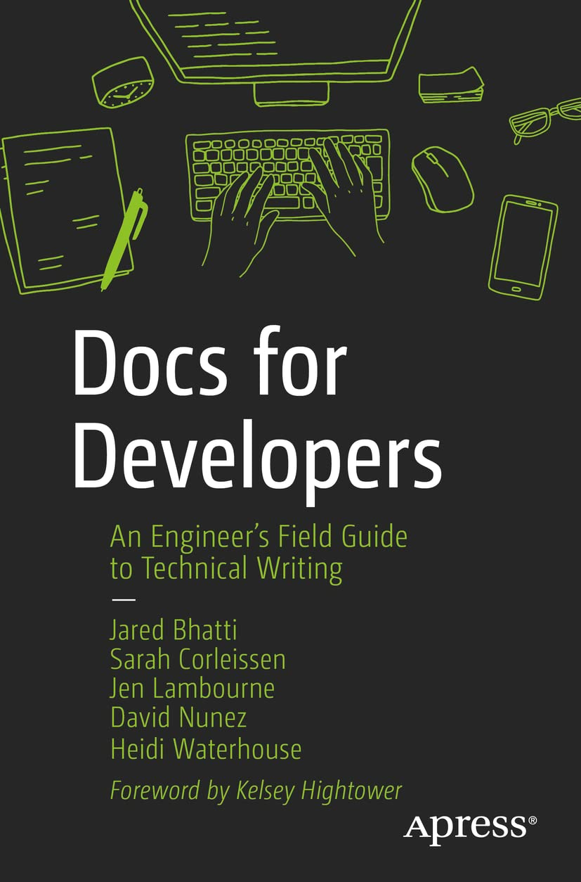Docs for Developers: an Engineer&rsquo;S Field Guide to Technical Writing
