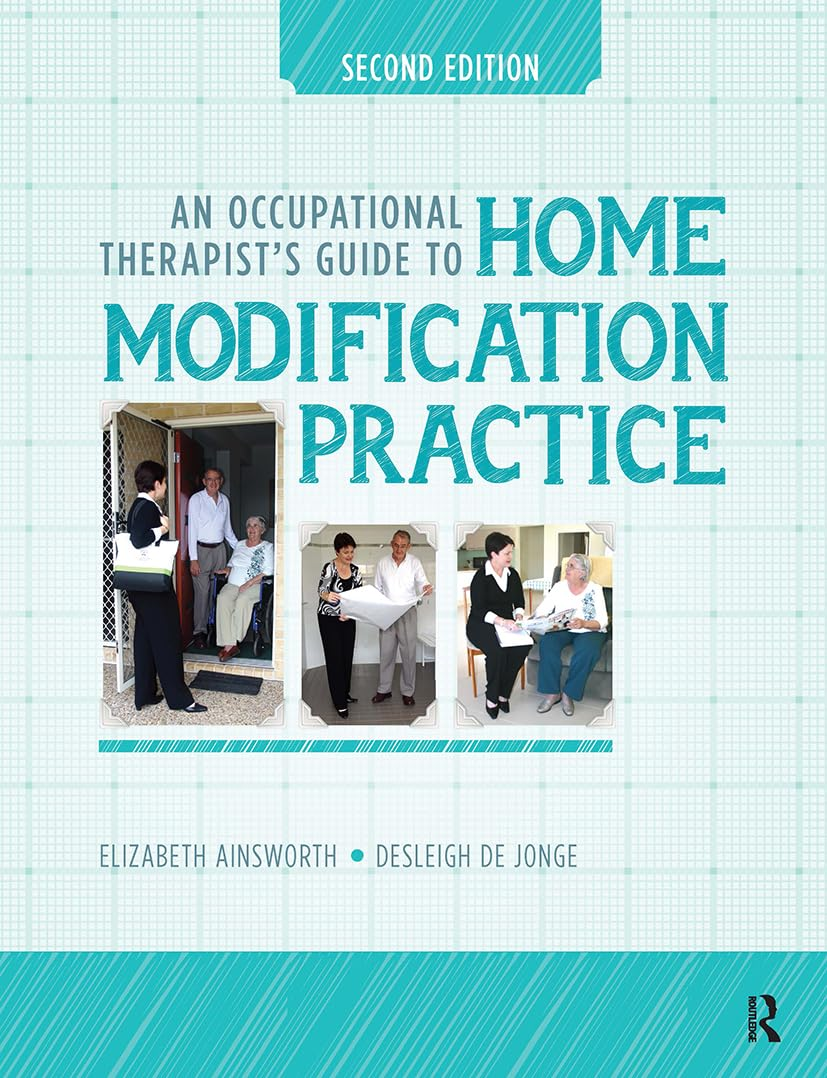 An Occupational Therapist&rsquo;S Guide to Home Modification Practice