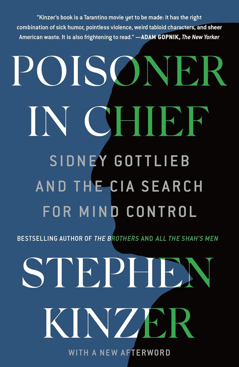 Poisoner in Chief: Sidney Gottlieb and the CIA Search for Mind Control