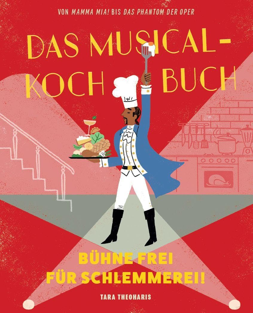 Das Musical-Kochbuch: B&uuml;hne Frei F&uuml;r Schlemmerei! image number 1