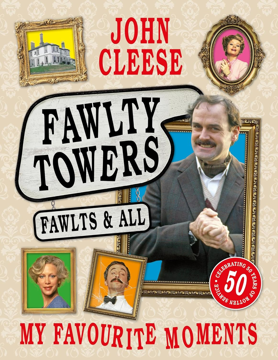 Fawlty Towers: Fawlts and All: a 50Th Anniversary Celebration of the Nation'S Beloved Sitcom image number 6