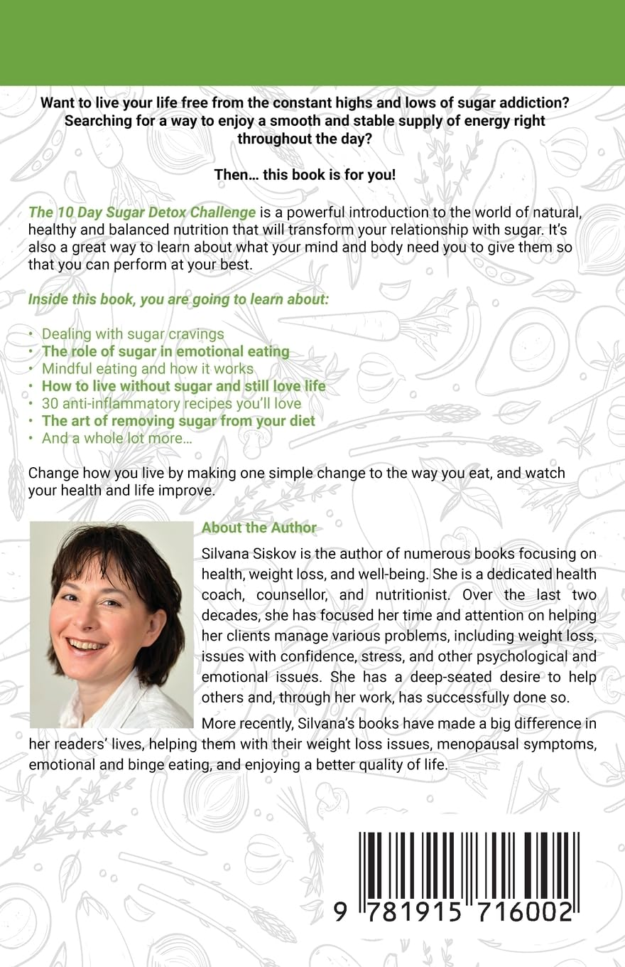The 10 Day Sugar Detox Challenge: the Ultimate Guide to Reset the Brain, Eliminate Sugar Cravings, and Break Sugar Addiction to Burn Fat and Lose ... to Reset the Brain, Eliminate Sugar Crav