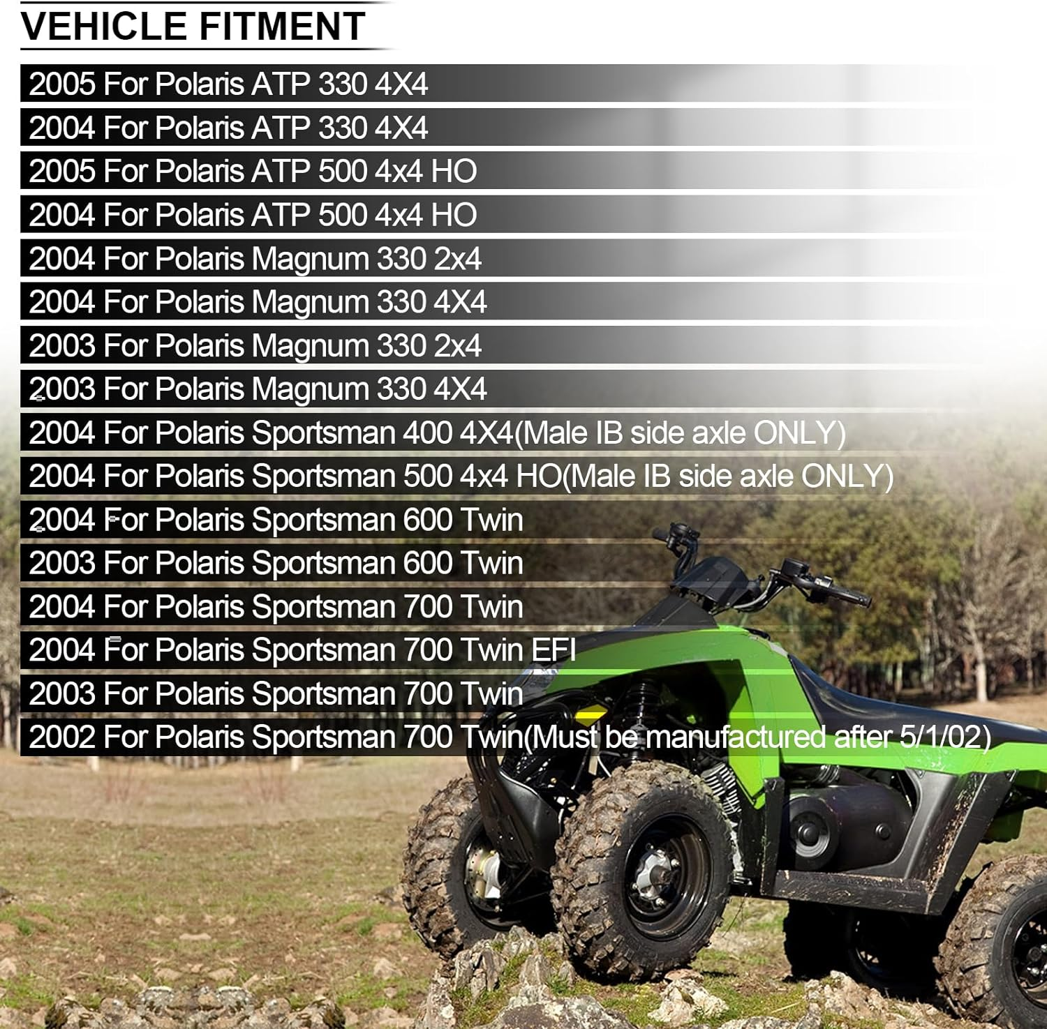 Front L/R CV Axles Set for 2004 for Polaris ATP 330/500,2003-2004 for Polaris Magnum 330,2004 for Polaris Sportsman 400/500,2003-2004 for Polaris Sportsman 600,2002-2004 for Polaris Sportsman 700 2Pcs image number 2