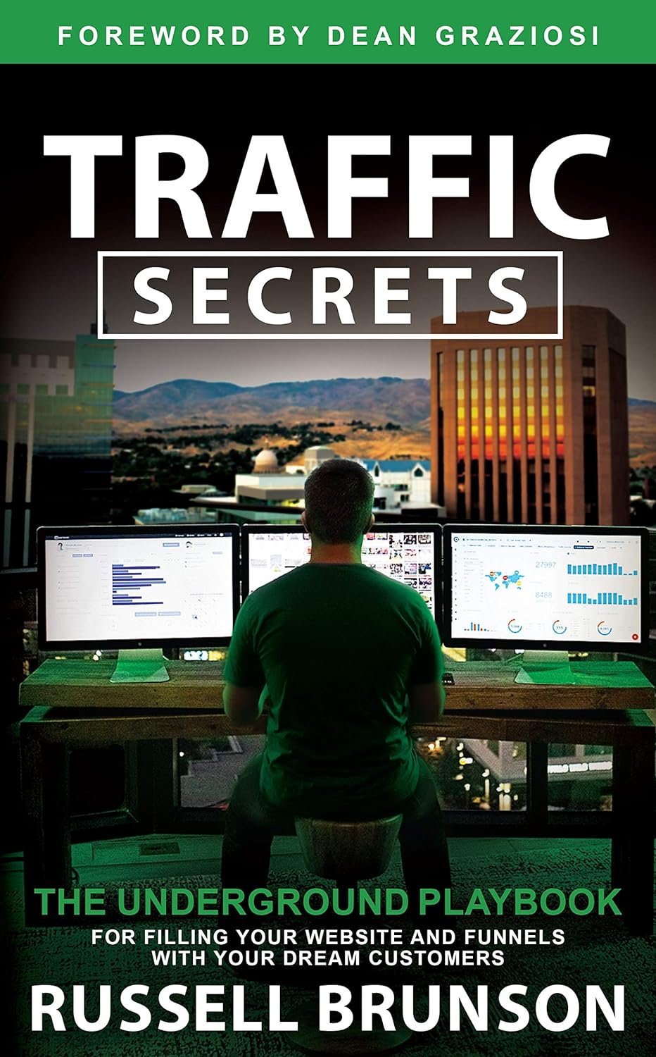 Traffic Secrets: the Underground Playbook for Filling Your Websites and Funnels with Your Dream Customers