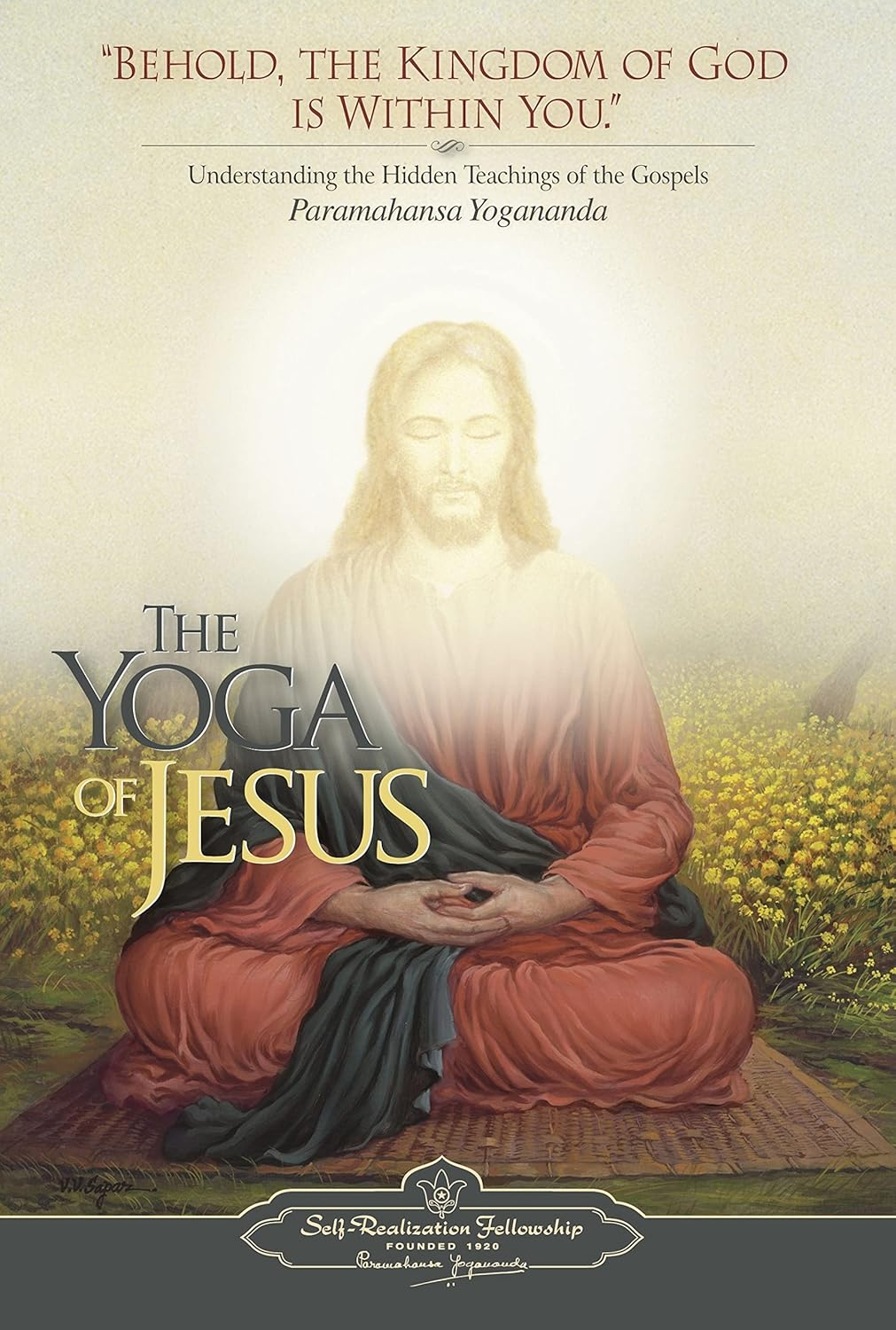 The Yoga of Jesus: Understanding the Hidden Teachings of the Gospels