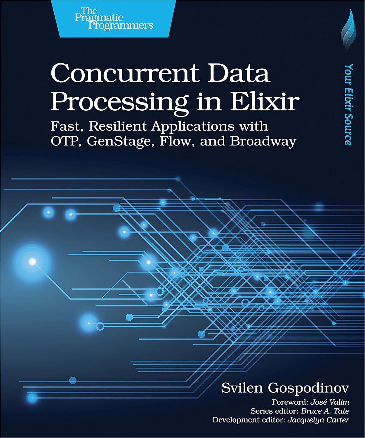 Concurrent Data Processing in Elixir: Fast, Resilient Applications with Otp, Genstage, Flow, and Broadway