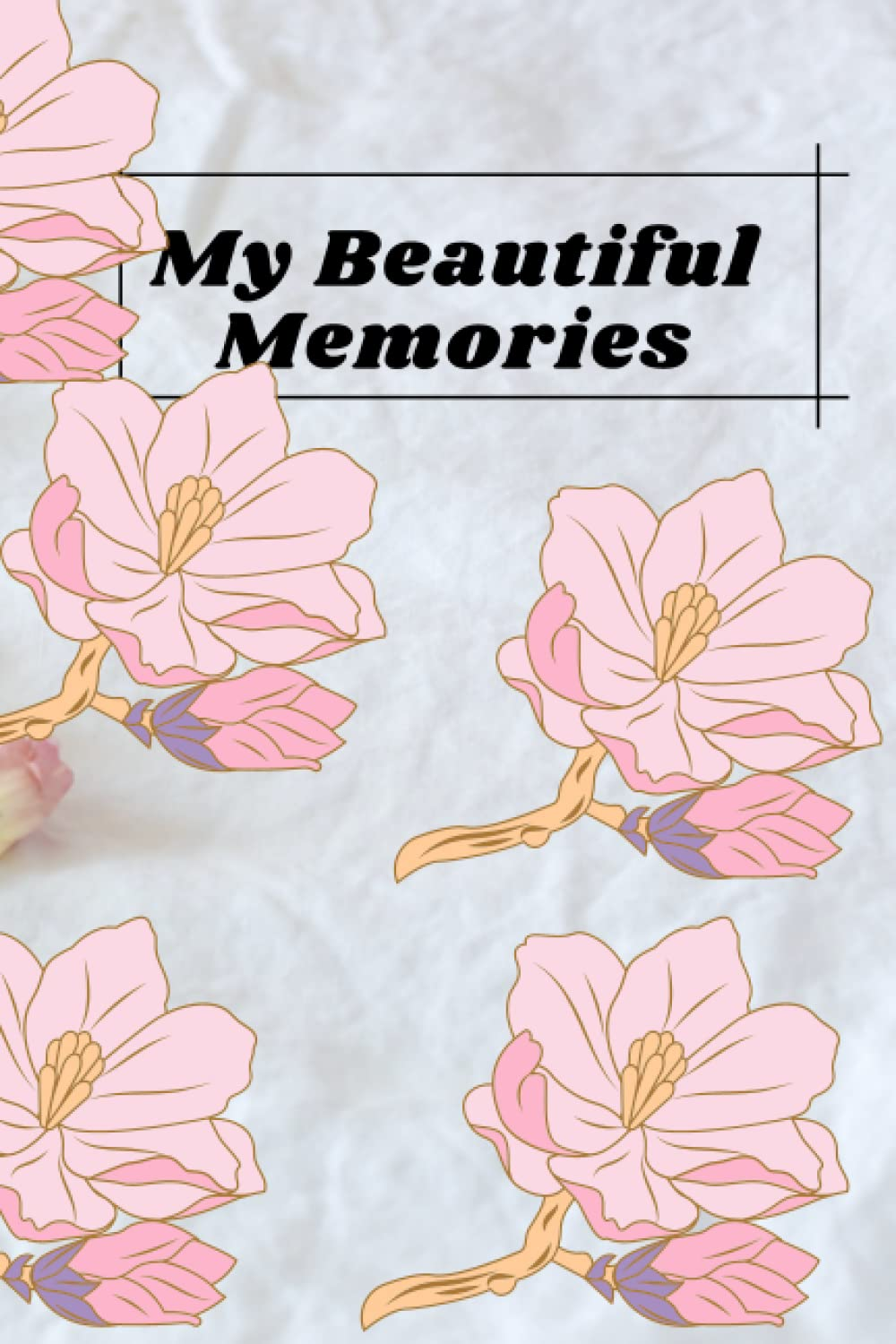 My Beautiful Memories Journal: a Journal to Write