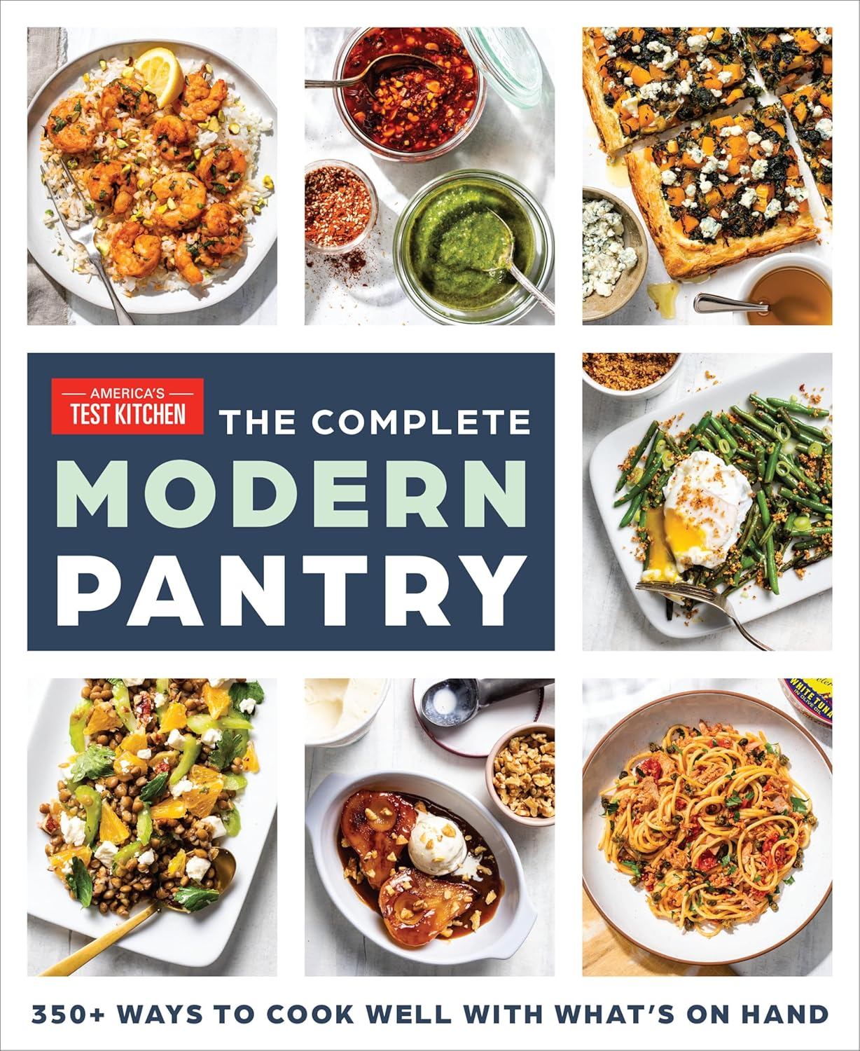 The Complete Modern Pantry: 350+ Ways to Cook Well with What'S on Hand image number 1