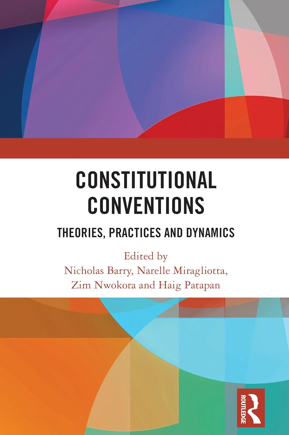 Constitutional Conventions: Theories, Practices and Dynamics
