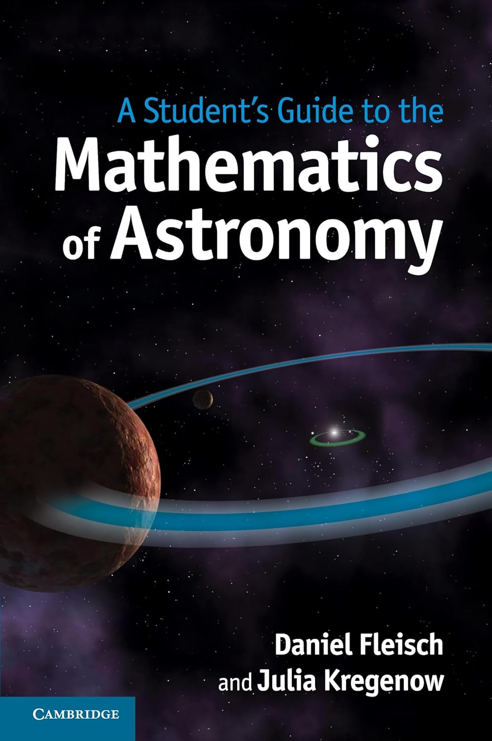 Cambridge a Student'S Guide to the Mathematics of Astronomy Book - Paperback - 29 August 2013 image number 1