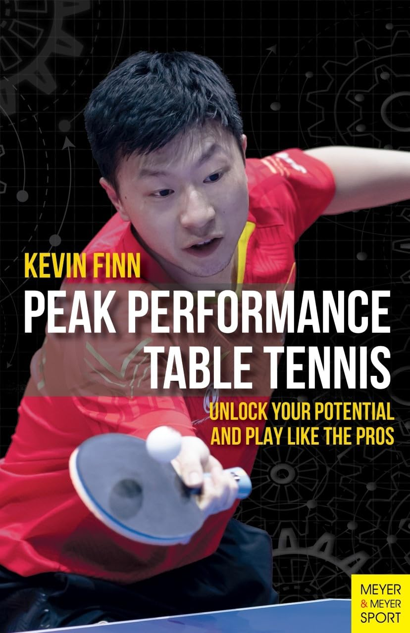Peak Performance Table Tennis: Unlock Your Potential and Play like the Pros