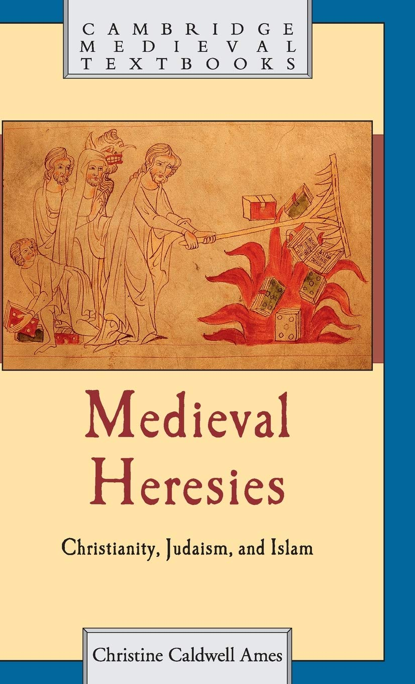 Cambridge Medieval Heresies : Christianity, Judaism, and Islam Book - Paperback - 02 April 2015