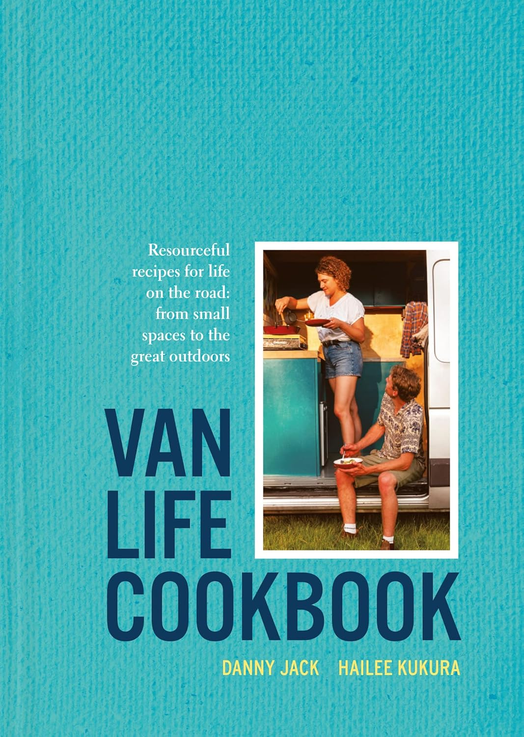 The Van Life Cookbook: Delicious, Practical Recipes for Life in Small Spaces image number 1