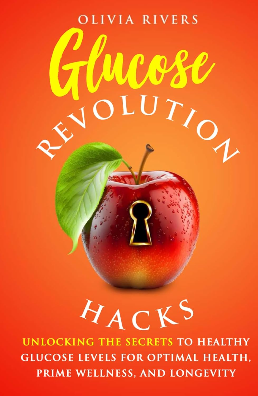 Glucose Revolution Hacks: Unlocking the Secrets to Healthy Glucose Levels for Optimal Health, Prime Wellness, and Longevity image number 2