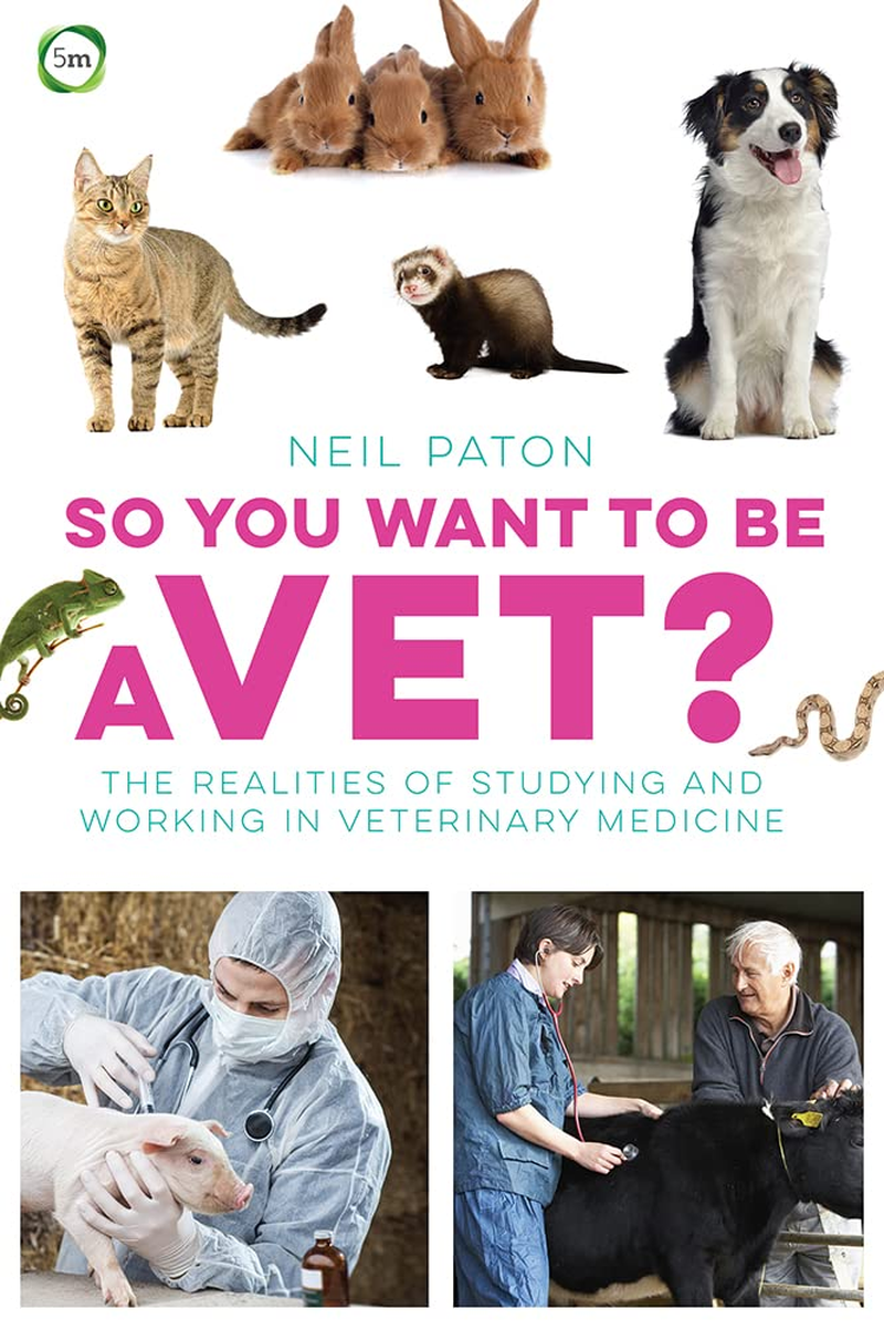 So You Want to Be a Vet?: the Realities of Studying and Working in Veterinary Medicine image number 1