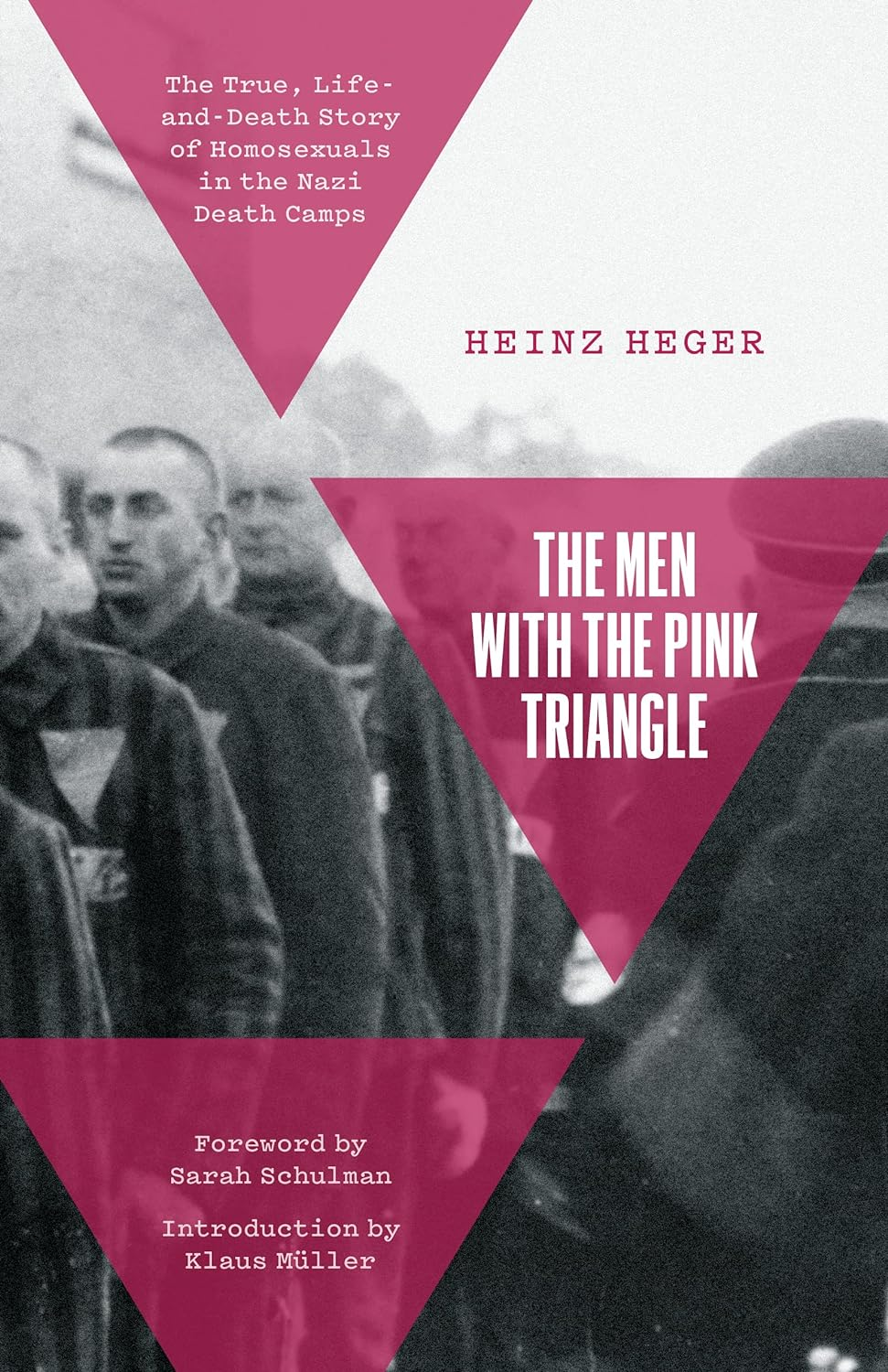 The Men with the Pink Triangle: the True, Life-And-Death Story of Homosexuals in the Nazi Death Camps