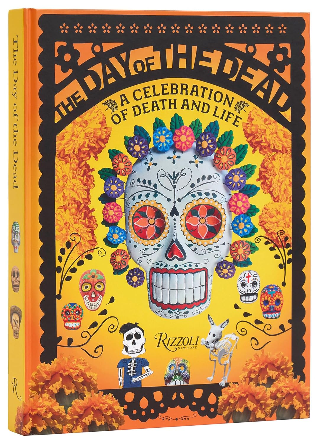 The Day of the Dead: a Celebration of Death and Life
