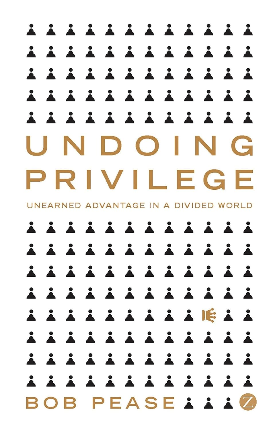 Undoing Privilege: Unearned Advantage in a Divided World