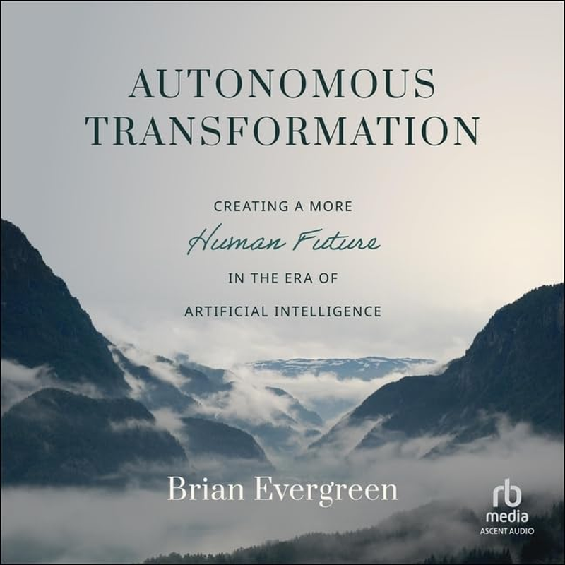 Autonomous Transformation: Creating a More Human Future in the Era of Artificial Intelligence image number 1
