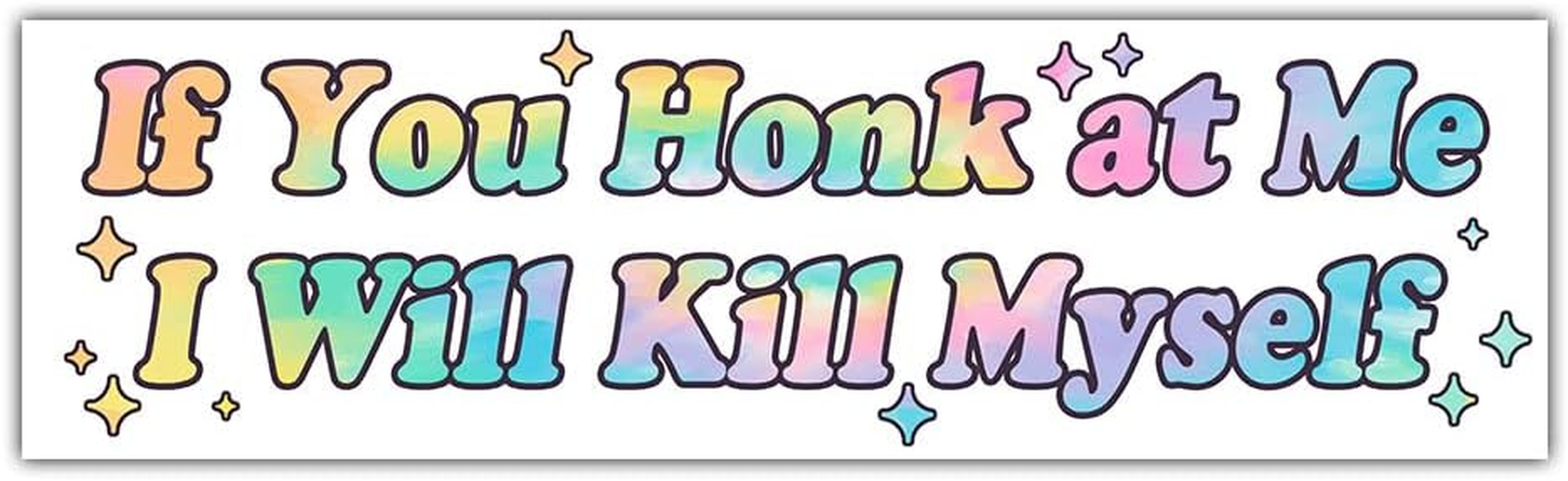 BAVAHA [11.5"X3"] If You Honk at Me I Will Kill Myself Bumper Sticker Funny Adult Bumper Sticker Weird Silly Stupid Humorous Gifts Idea Decor Vinyl Waterproof for Car Truck Van image number 3
